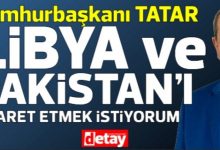 Photo of الرئيس ارسين تاتار : اريد زيارة رسمية الى ليبيا و باكستان وطلبت من تركيا المساعدة في ذلك